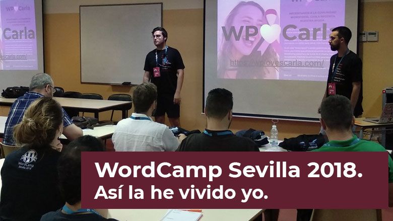 WordCamp Sevilla 2018.  Así la he vivido yo.